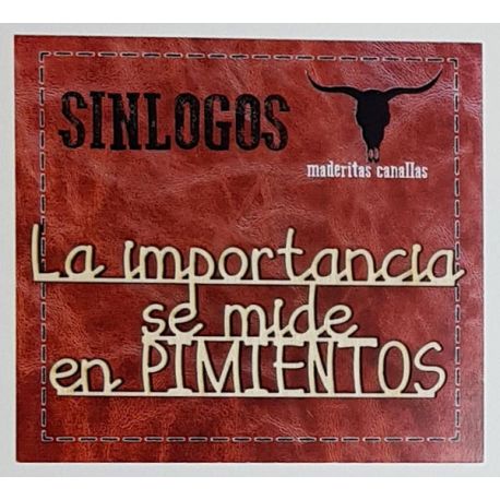 Maderitas Canallas "La importancia se mide en PIMIENTOS"